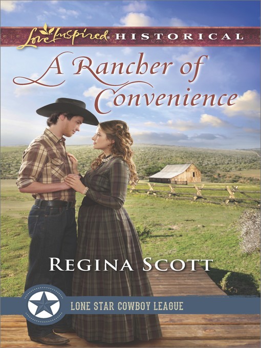Title details for A Rancher of Convenience by Regina Scott - Available